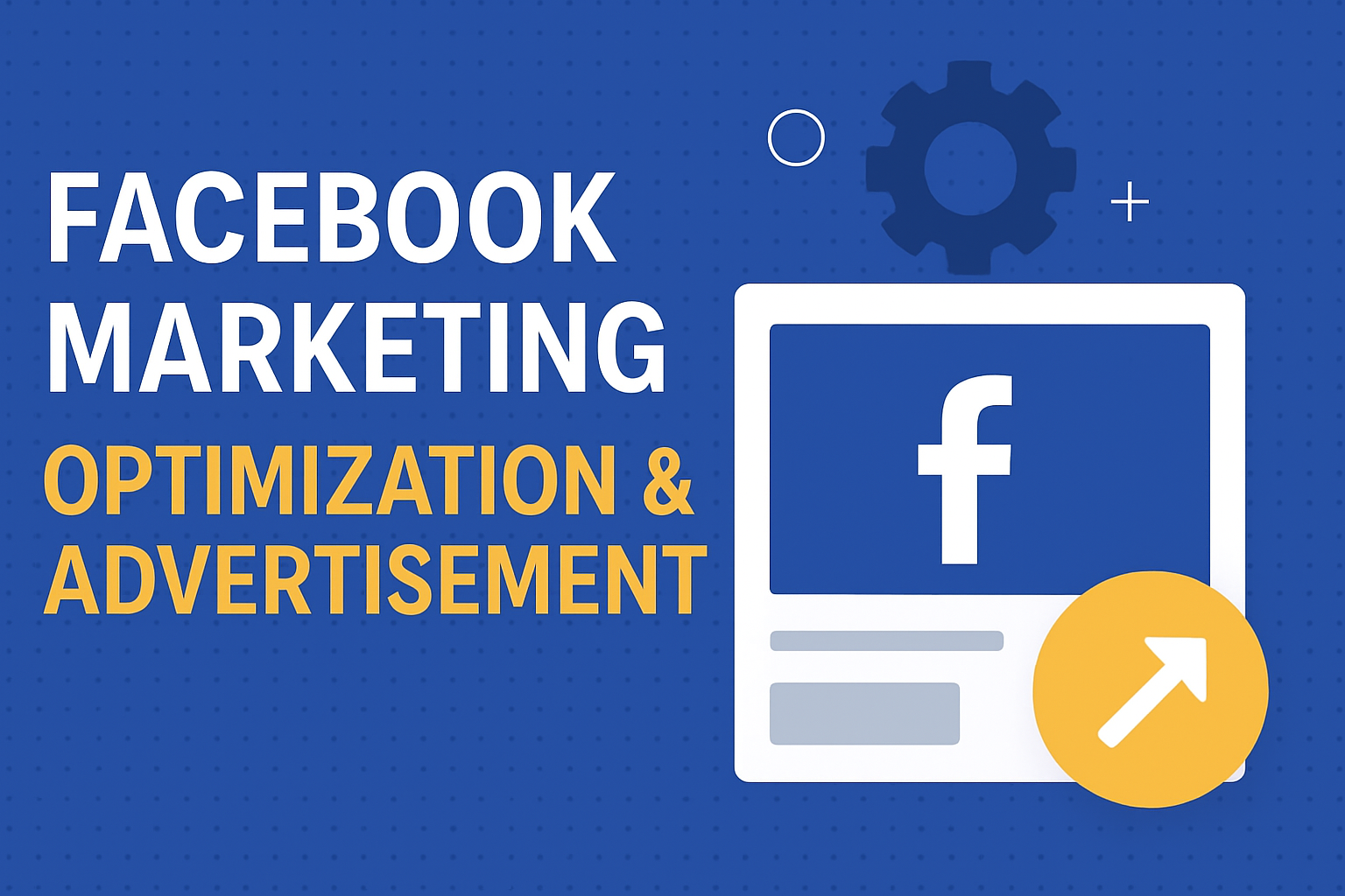 Facebook marketing optimization and advertisment