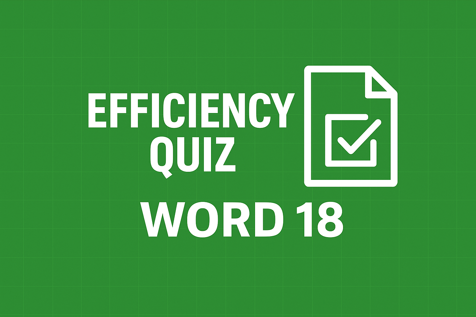 efficiency quiz word 18