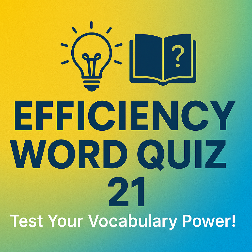 efficiency quiz word 21