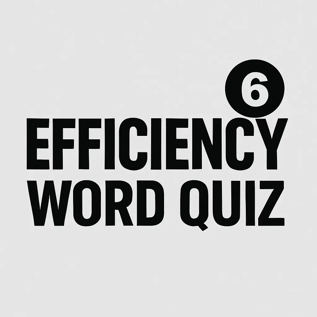efficiency quiz word 6
