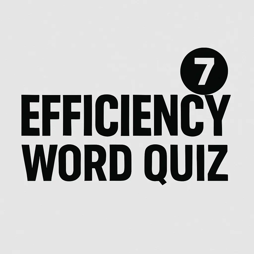 efficiency quiz word 7